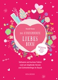 Cover: Das kunterbunte Liebesbuch. Seltsame und kuriose Fakten rund um klopfende Herzen und Schmetterlinge im Bauch. Originelles Geschenk f&uuml;r Verliebte oder zur Hochzeit, Polterabend und Ehe-Jubil&auml;um! - Goldegg Verlag GmbH