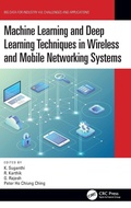 Cover: Machine Learning and Deep Learning Techniques in Wireless and Mobile Networking Systems - CRC Press