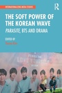 Cover: The Soft Power of the Korean Wave - Routledge