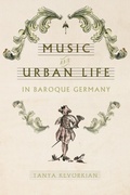 Cover: Music and Urban Life in Baroque Germany - Naval Institute Press