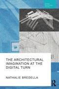 Cover: The Architectural Imagination at the Digital Turn - Routledge