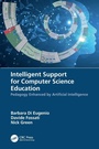 Cover: Intelligent Support for Computer Science Education - CRC Press