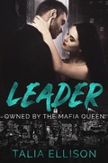 Cover: Leader (Owned by the Mafia Queen, #4) - Talia Ellison