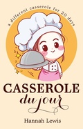 Cover: Casserole du Jour (Cookbook du Jour, #4) - Cookbook du Jour