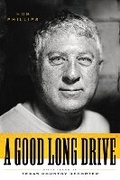 Cover: A Good Long Drive - University of Texas Press