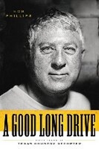 Enlarge image Cover: A Good Long Drive - University of Texas Press