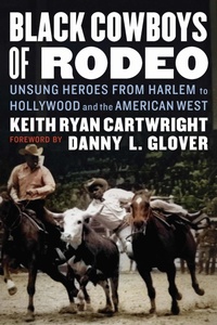 Abbildung von: Black Cowboys of Rodeo - University of Nebraska Press