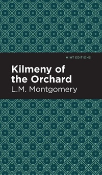 Abbildung von: Kilmeny of the Orchard - Mint Editions