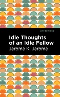 Cover: Idle Thoughts of an Idle Fellow - Mint Editions