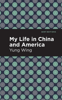 Abbildung von: My Life in China and America - Mint Editions