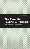 Cover: The Essential Pauline E. Hopkins - Mint Editions