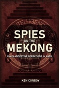 Cover: Spies on the Mekong: CIA Clandestine Operations in Laos - Casemate Publishers
