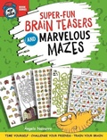 Cover: Super-Fun Brain Teasers and Marvelous Mazes - Happy Fox Books