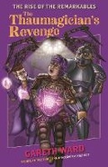 Cover: The Rise of the Remarkables: The Thaumagician's Revenge - Walker Books Australia