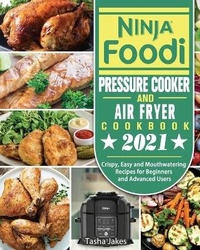 Abbildung von: Ninja Foodi Pressure Cooker and Air Fryer Cookbook 2021 - Tasha Jakes