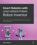 Cover: Smart Robotics with LEGO MINDSTORMS Robot Inventor - Packt Publishing