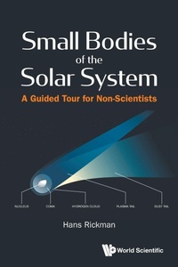 Enlarge image Cover: Small Bodies Of The Solar System: A Guided Tour For Non-scientists - World Scientific Europe Ltd