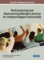 Cover: Re-Envisioning and Restructuring Blended Learning for Underprivileged Communities - Business Science Reference