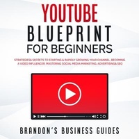 Abbildung von: YouTube Blueprint For Beginners - Anthony Lloyd