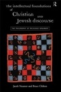 Cover: The Intellectual Foundations of Christian and Jewish Discourse - Routledge
