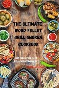 Cover: The Ultimate Wood Pellet Grill Smoker Cookbook - Alessandra