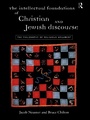 Cover: The Intellectual Foundations of Christian and Jewish Discourse - Routledge