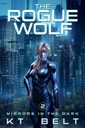 Cover: The Rogue Wolf (Mirrors in the Dark, #2) - Rubber Tree Books