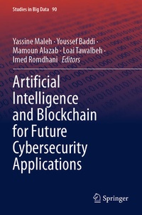 Enlarge image Cover: Artificial Intelligence and Blockchain for Future Cybersecurity Applications - Springer