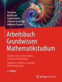 Abbildung von: Arbeitsbuch Grundwissen Mathematikstudium - Analysis und Lineare Algebra mit Querverbindungen - Springer Spektrum