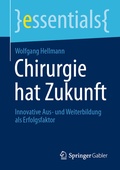 Cover: Chirurgie hat Zukunft - Springer Gabler