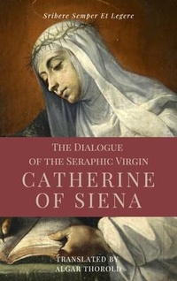 Abbildung von: The Dialogue of the Seraphic Virgin Catherine of Siena (Illustrated) - SSEL