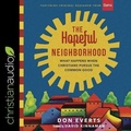 Cover: The Hopeful Neighborhood Lib/E - Christianaudio