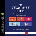 Cover: My Tech-Wise Life Lib/E - Christianaudio