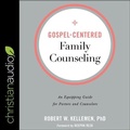 Cover: Gospel-Centered Family Counseling Lib/E - Christianaudio