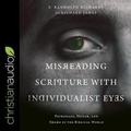 Cover: Misreading Scripture with Individualist Eyes Lib/E - Christianaudio