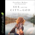 Cover: Sex and the City of God - Christianaudio