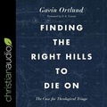 Cover: Finding the Right Hills to Die on - Christianaudio