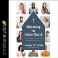 Cover: Welcoming the Future Church - Christianaudio