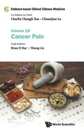 Cover: Evidence-based Clinical Chinese Medicine - Volume 18: Cancer Pain - World Scientific Publishing Co Pte Ltd