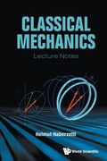 Cover: Classical Mechanics: Lecture Notes - World Scientific Publishing Co Pte Ltd