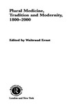 Cover: Plural Medicine, Tradition and Modernity, 1800-2000 - Routledge
