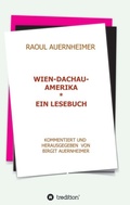 Cover: Raoul Auernheimer Wien - Dachau - Amerika - tredition