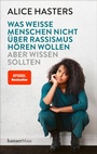 Bild: Was weiße Menschen nicht über Rassismus hören wollen aber wissen sollten - hanserblau