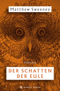 Abbildung von: Der Schatten der Eule - Hanser Berlin
