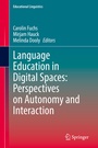 Cover: Language Education in Digital Spaces: Perspectives on Autonomy and Interaction - Springer