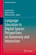 Cover: Language Education in Digital Spaces: Perspectives on Autonomy and Interaction - Springer