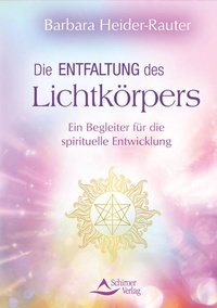 Enlarge image Cover: Die Entfaltung des Lichtkörpers - Schirner Verlag