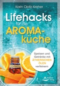Cover: Lifehacks f&uuml;r die Aromak&uuml;che - Schirner Verlag