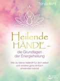 Abbildung von: Heilende Hände - die Grundlagen der Energieheilung - Schirner Verlag