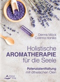 Cover: Holistische Aromatherapie f&uuml;r die Seele - Schirner Verlag